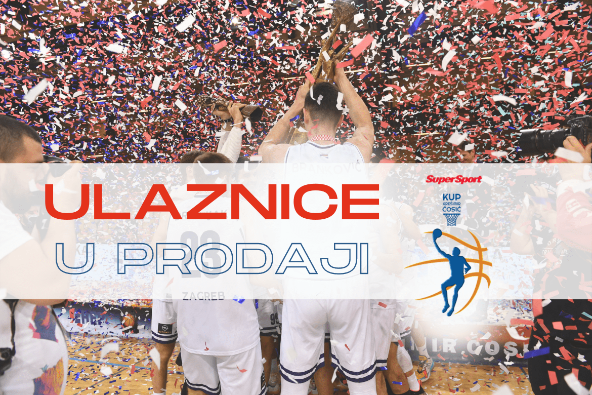 Kako do ulaznica za finale SuperSport kupa Krešimir Ćosić?
